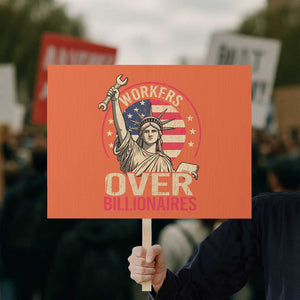 Workers Over Billionaires Protest Sign Social Justice Statue Of Liberty TS11 Horizontal 18" × 24" Orange Print Your Wear