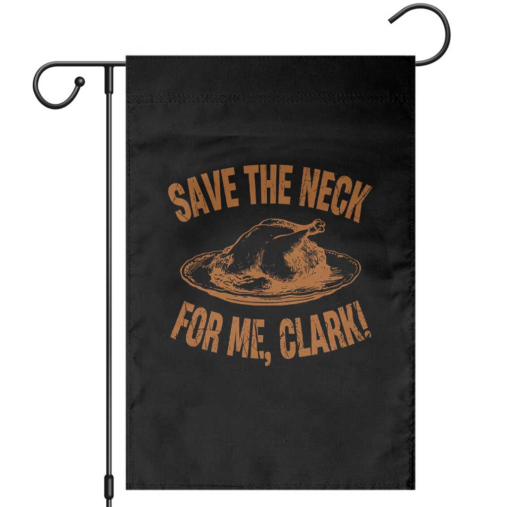 Funny Save The Neck For Me Clark Garden Flag Turkey Thanksgiving Christmas Dinner TS11 Black Print Your Wear