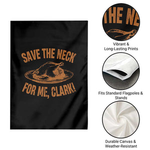 Funny Save The Neck For Me Clark Garden Flag Turkey Thanksgiving Christmas Dinner TS11 Print Your Wear