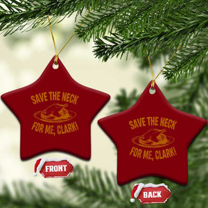 Funny Save The Neck For Me Clark Ceramic Ornament Turkey Thanksgiving Xmas Dinner TS11 Print Your Wear