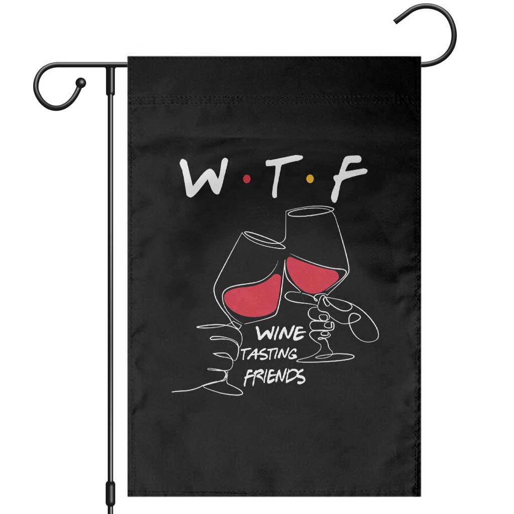 Funny Thanksgiving Friendsgiving Garden Flag WTF Wine Tasting Friends TS11 Black Print Your Wear