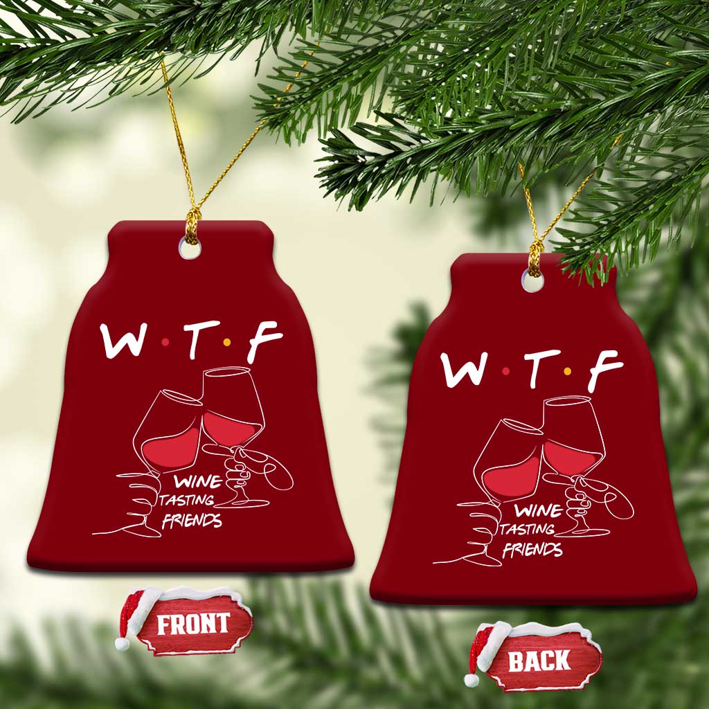 Funny Thanksgiving Friendsgiving Ceramic Ornament WTF Wine Tasting Friends TS11 Print Your Wear