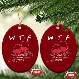 Funny Thanksgiving Friendsgiving Ceramic Ornament WTF Wine Tasting Friends TS11 Print Your Wear