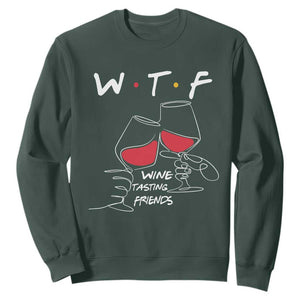 Funny Thanksgiving Friendsgiving Sweatshirt WTF Wine Tasting Friends TS11 Dark Forest Green Print Your Wear