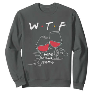 Funny Thanksgiving Friendsgiving Sweatshirt WTF Wine Tasting Friends TS11 Dark Heather Print Your Wear