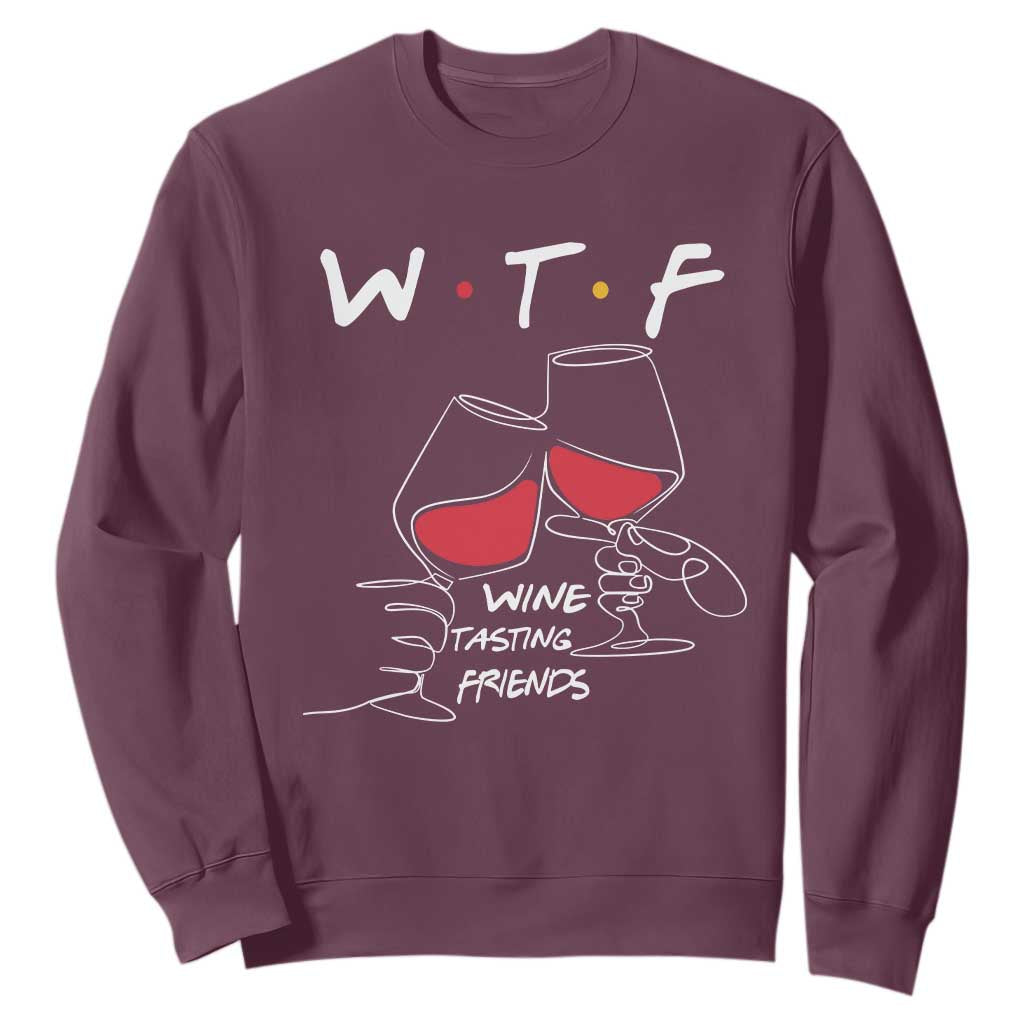 Funny Thanksgiving Friendsgiving Sweatshirt WTF Wine Tasting Friends TS11 Maroon Print Your Wear