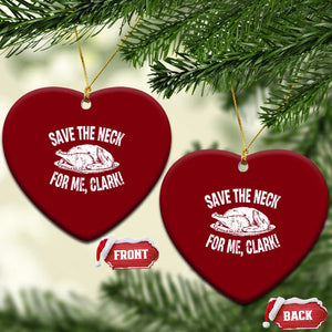 Funny Save The Neck For Me Clark Ceramic Ornament Vintage Turkey Thanksgiving Xmas Dinner TS11 Print Your Wear
