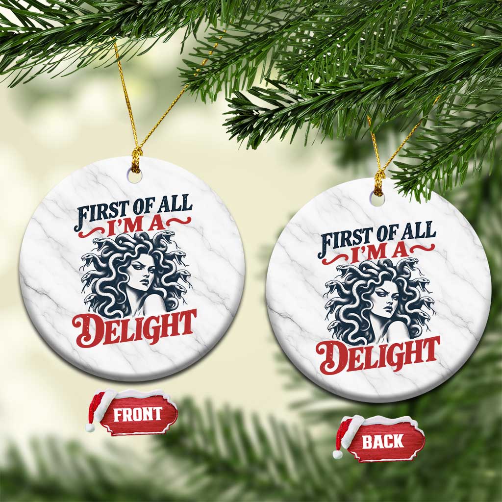 First of All I Am A Delight Funny Medusa Gorgon Ceramic Ornament Feminist Greek Mythology