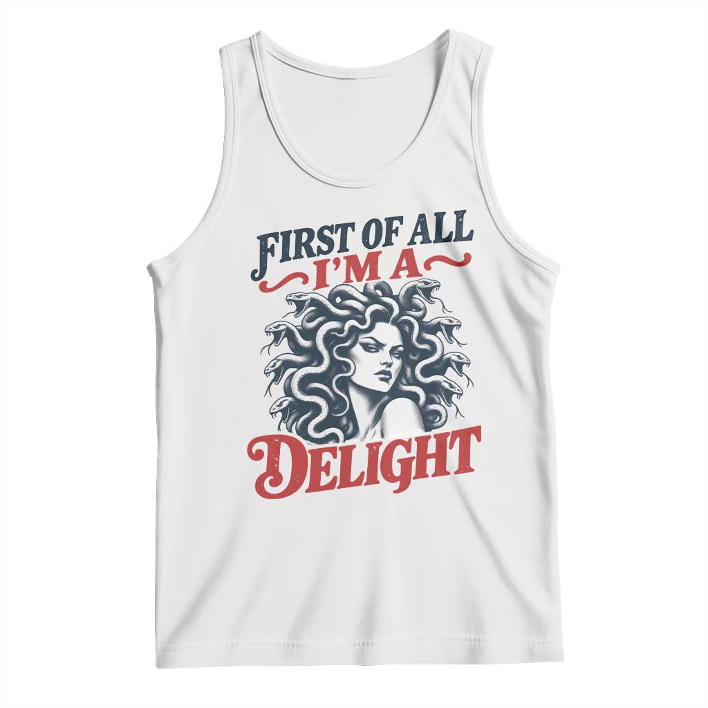 First of All I Am A Delight Funny Medusa Gorgon Tank Top Feminist Greek Mythology