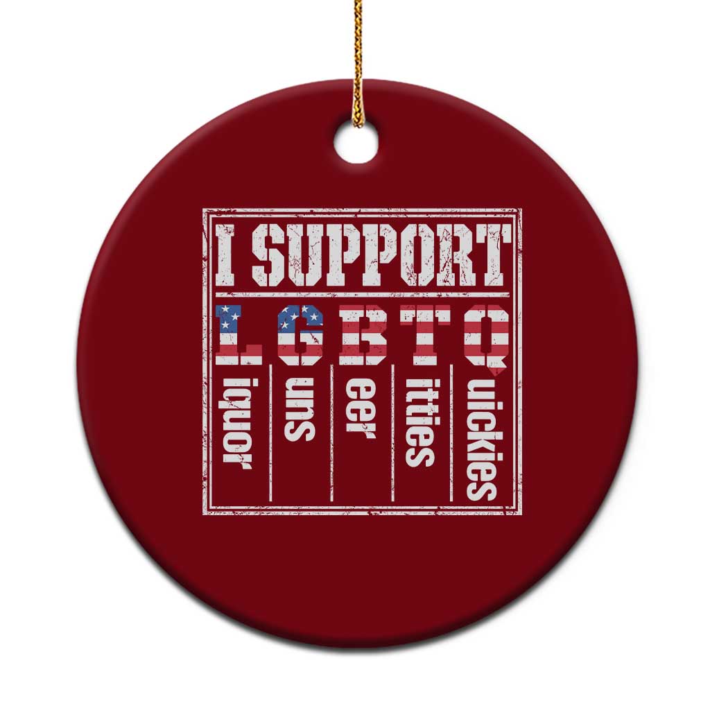 Funny I Support LGBTQ Liquor Guns Beer Titties Quickies Ceramic Ornament Vintage American Flag