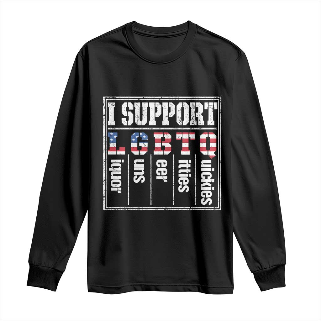 Funny I Support LGBTQ Liquor Guns Beer Titties Quickies Long Sleeve Shirt Vintage American Flag