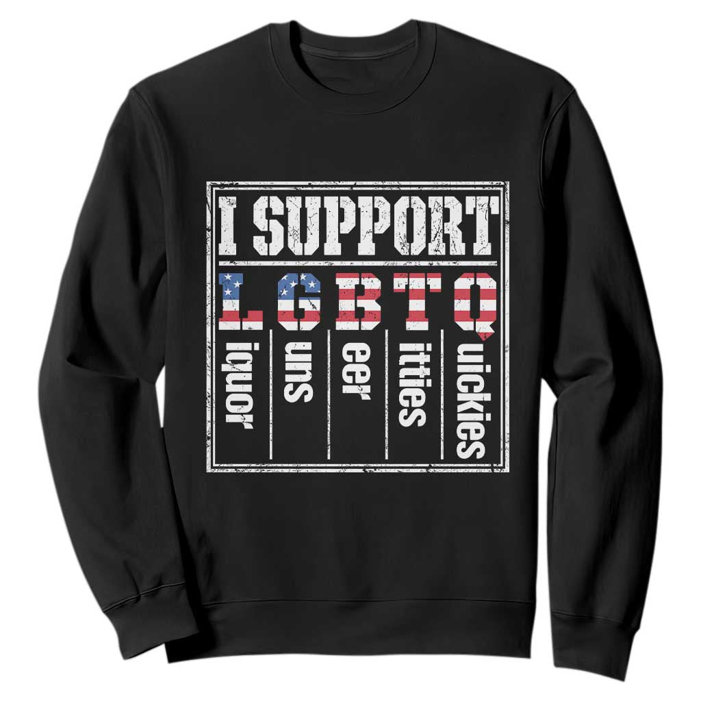 Funny I Support LGBTQ Liquor Guns Beer Titties Quickies Sweatshirt Vintage American Flag