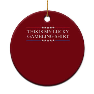 This Is My Lucky Gambling Ceramic Ornament Funny Gambler Casino Gift