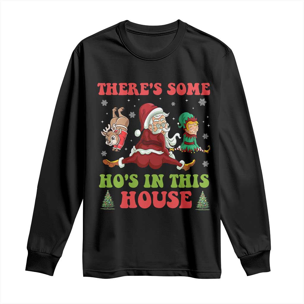 Funny Christmas Naughty Santa Long Sleeve Shirt There's Some Ho's In This House Elf Reindeers TS11 Black Print Your Wear