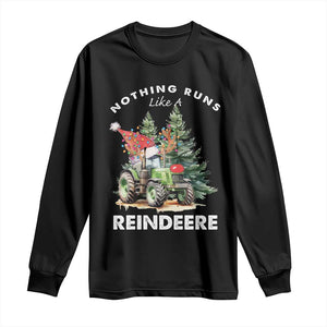 Funny Christmas Tractor Long Sleeve Shirt Nothing Runs Like A Reindeere Farmers TS11 Black Print Your Wear