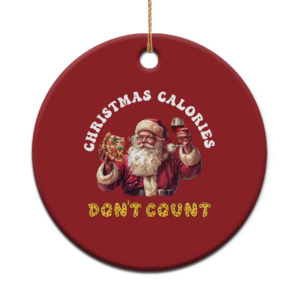 Funny Xmas Santa Christmas Ornament Xmas Calories Don't Count Pizza Wine TS11 Print Your Wear