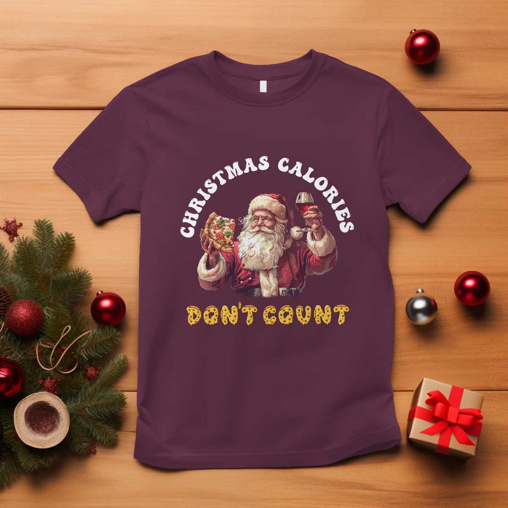 Funny Christmas Santa T Shirt Xmas Calories Don't Count Pizza Wine TS11 Maroon Print Your Wear