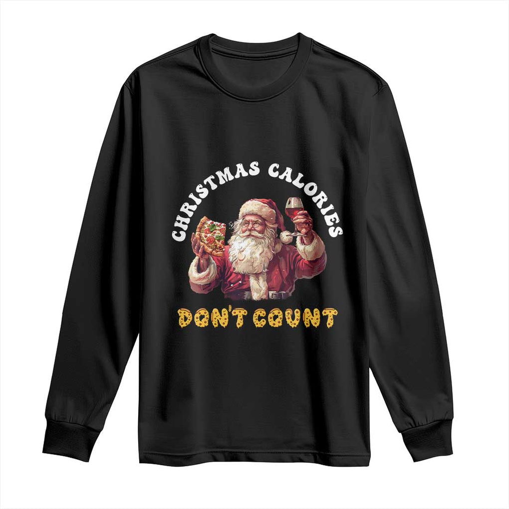 Funny Christmas Santa Long Sleeve Shirt Xmas Calories Don't Count Pizza Wine TS11 Black Print Your Wear