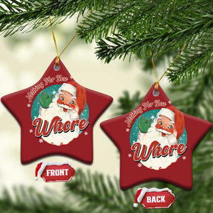 Funny Xmas Retro Santa Christmas Ornament Nothing For You Whore TS11 Star Red Print Your Wear