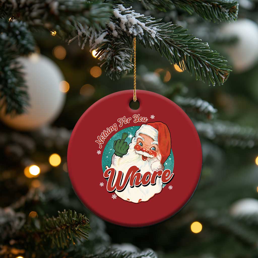 Funny Xmas Retro Santa Christmas Ornament Nothing For You Whore Middle Finger TS11 Print Your Wear