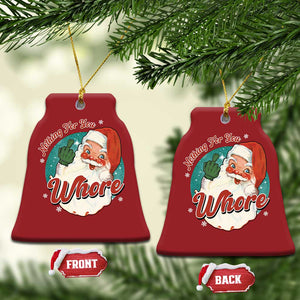 Funny Xmas Retro Santa Christmas Ornament Nothing For You Whore Middle Finger TS11 Bell Flake Red Print Your Wear