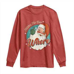 Funny Christmas Retro Santa Long Sleeve Shirt Nothing For You Whore Middle Finger TS11 Red Print Your Wear