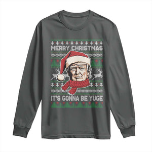 Funny Trump Christmas Long Sleeve Shirt Merry Xmas It's Gonna Be Yuge Ugly Santa Trump TS11 Dark Heather Print Your Wear