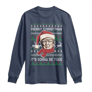 Funny Trump Christmas Long Sleeve Shirt Merry Xmas It's Gonna Be Yuge Ugly Santa Trump TS11 Navy Print Your Wear