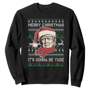 Funny Trump Christmas Sweatshirt Merry Xmas It's Gonna Be Yuge Ugly Santa Trump TS11 Black Print Your Wear