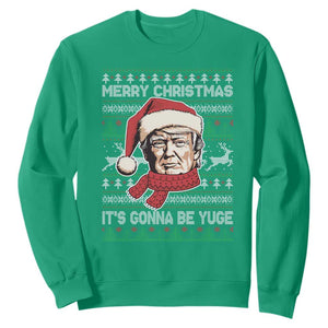 Funny Trump Christmas Sweatshirt Merry Xmas It's Gonna Be Yuge Ugly Santa Trump TS11 Irish Green Print Your Wear