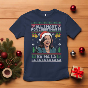 Funny Harris Christmas T Shirt All I Want For Xmas Is Kamala La La La TS11 Navy Print Your Wear