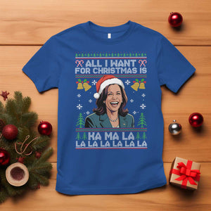 Funny Harris Christmas T Shirt All I Want For Xmas Is Kamala La La La TS11 Royal Blue Print Your Wear