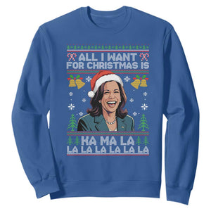 Funny Harris Christmas Sweatshirt All I Want For Xmas Is Kamala La La La TS11 Royal Blue Print Your Wear