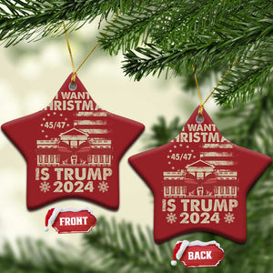 Trump Supporter Xmas Christmas Ornament All I Want For Christmas Is Trump 2024 White House TS11 Star Red Print Your Wear