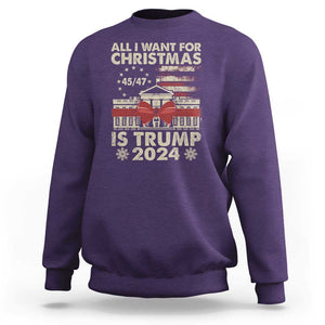 Trump Supporter Xmas Sweatshirt All I Want For Christmas Is Trump 2024 White House TS11 Purple Print Your Wear