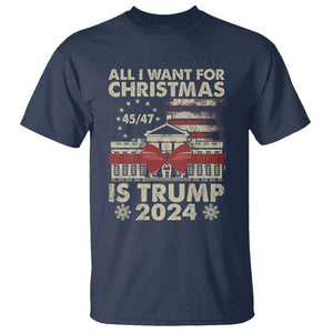 Trump Supporter Xmas T Shirt All I Want For Christmas Is Trump 2024 White House TS11 Navy Print Your Wear