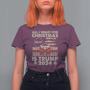 Trump Supporter Xmas T Shirt For Women All I Want For Christmas Is Trump 2024 White House TS11 Maroon Print Your Wear