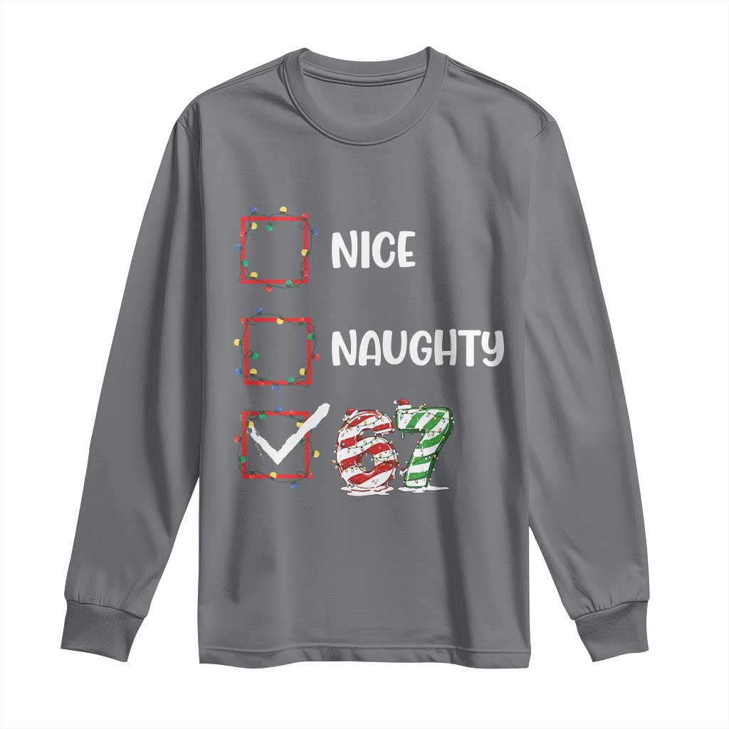 Funny Nice Naughty 67 Long Sleeve Shirt Christmas Six Seven Meme Brainrot TS11 Charcoal Print Your Wear