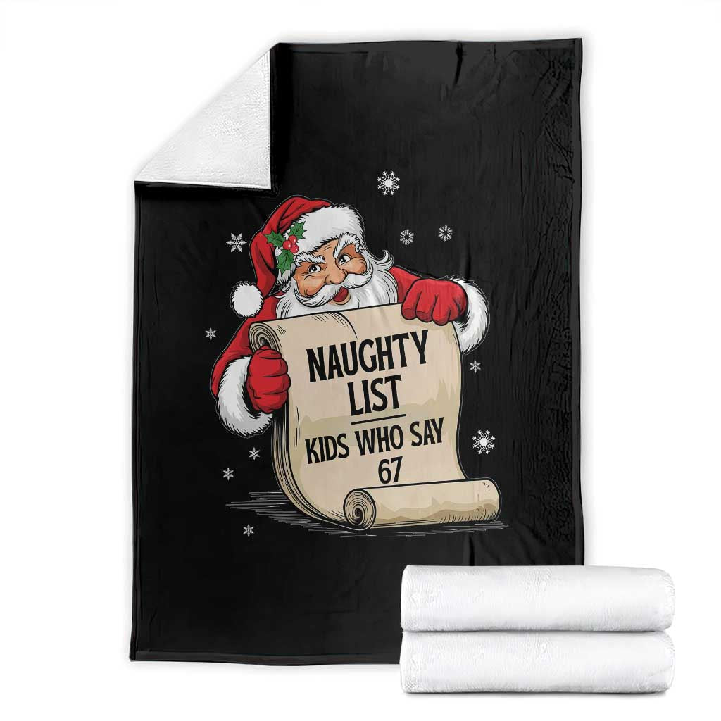 Funny 67 Christmas Throw Blanket Naughty List Kids Who Say Six Seven Santa TS11 Black Print Your Wear
