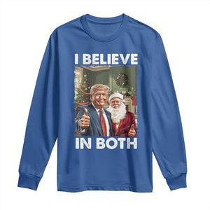 Funny Trump Santa Christmas Long Sleeve Shirt I Believe In Both President Xmas TS11 Royal Blue Print Your Wear