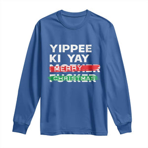 Funny Yippee Ki Yay Merry Christmas Long Sleeve Shirt Nakatomi Plaza Brushed TS11 Royal Blue Print Your Wear