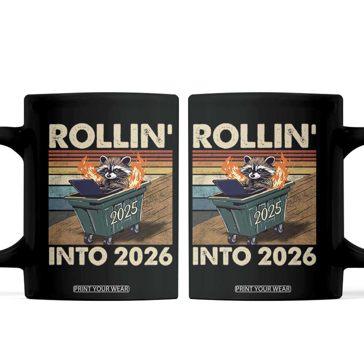 Funny Raccoon Rollin Into 2026 Coffee Mug New Year Dumpster Fire TS11 Black Print Your Wear