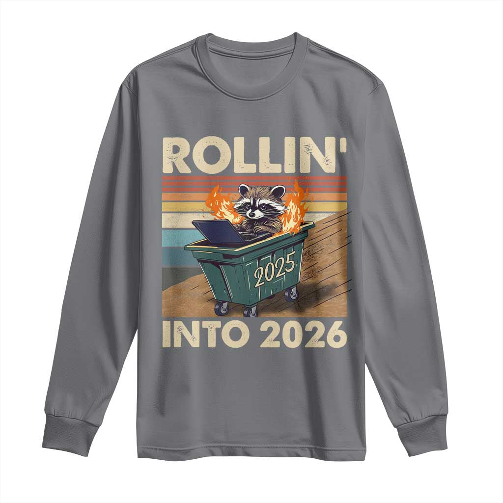 Funny Raccoon Rollin Into 2026 Long Sleeve Shirt New Year Dumpster Fire TS11 Charcoal Print Your Wear