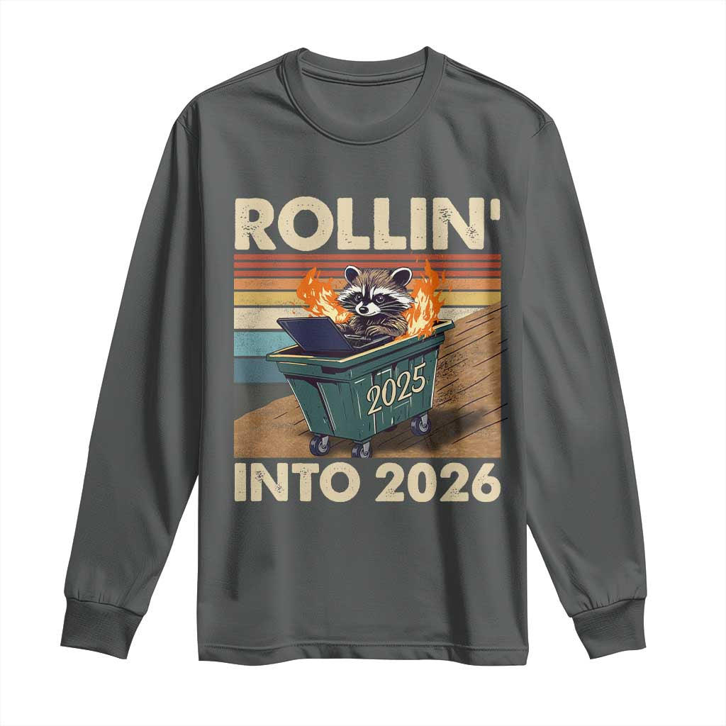 Funny Raccoon Rollin Into 2026 Long Sleeve Shirt New Year Dumpster Fire TS11 Dark Heather Print Your Wear