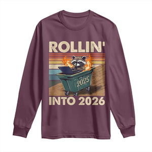 Funny Raccoon Rollin Into 2026 Long Sleeve Shirt New Year Dumpster Fire TS11 Maroon Print Your Wear