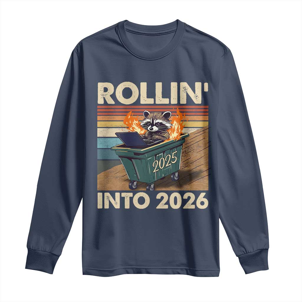Funny Raccoon Rollin Into 2026 Long Sleeve Shirt New Year Dumpster Fire TS11 Navy Print Your Wear
