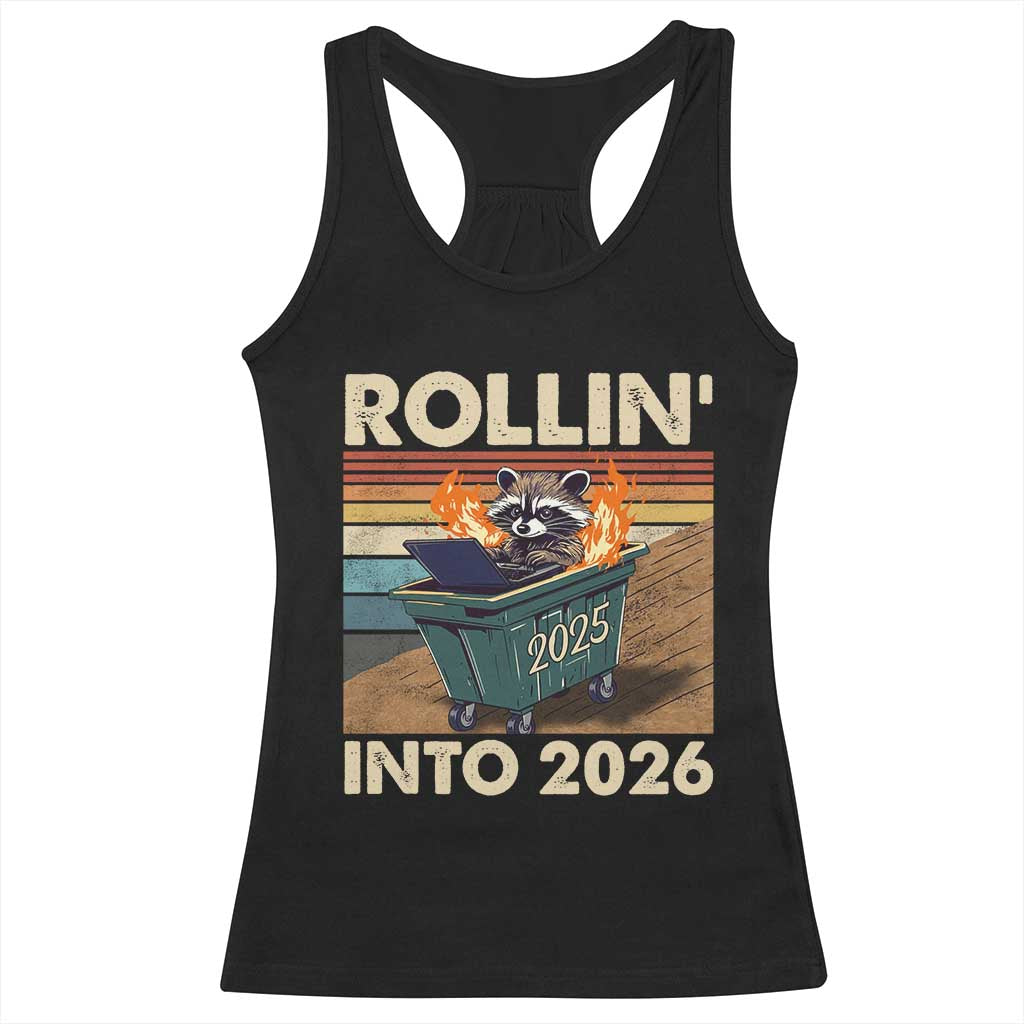 Funny Raccoon Rollin Into 2026 Racerback Tank Top New Year Dumpster Fire TS11 Black Print Your Wear