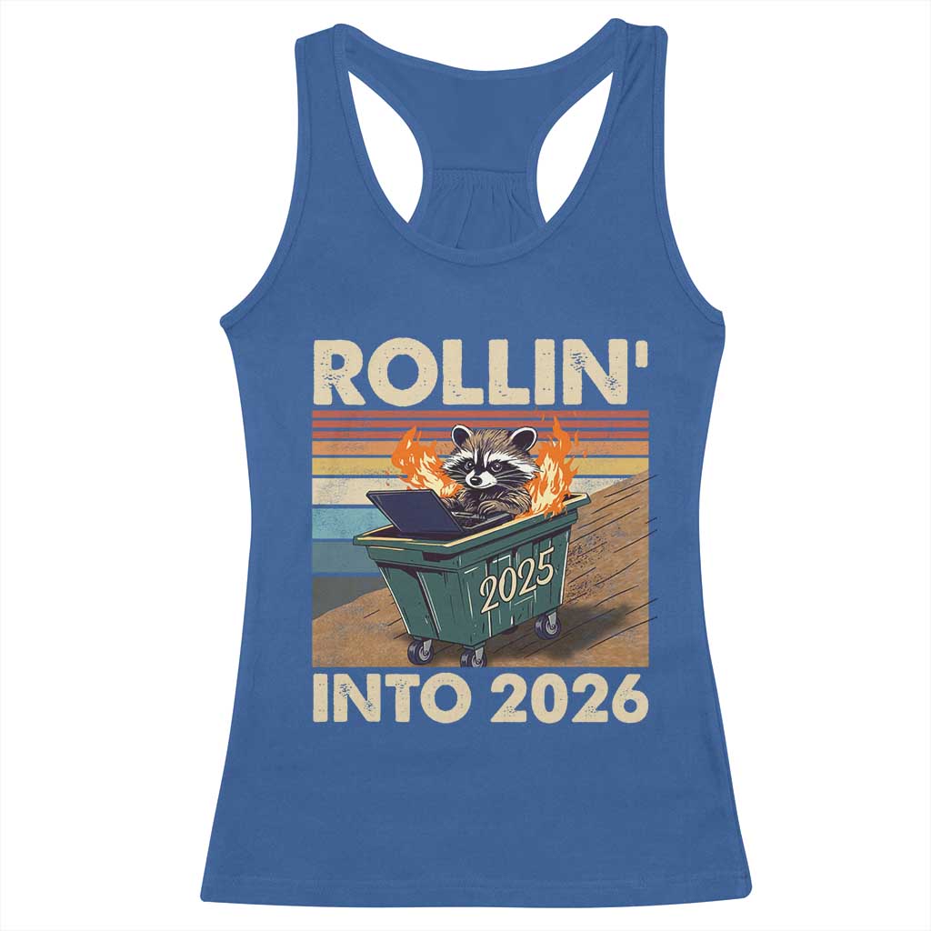 Funny Raccoon Rollin Into 2026 Racerback Tank Top New Year Dumpster Fire TS11 Royal Blue Print Your Wear