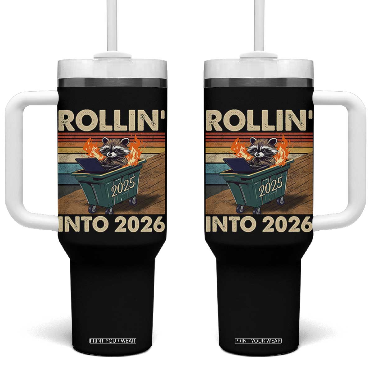 Funny Raccoon Rollin Into 2026 Tumbler With Handle New Year Dumpster Fire TS11 One Size: 40 oz Black Print Your Wear