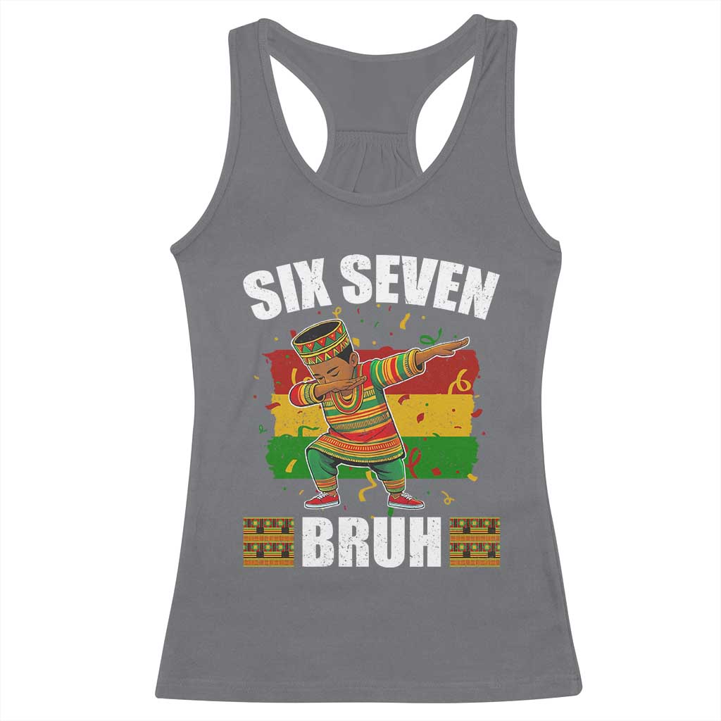 Funny 67 Kwanzaa Racerback Tank Top Six Seven Bruh Dabbing African Heritage TS11 Charcoal Print Your Wear